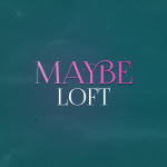 Maybe Loft